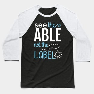 See the Able Not the Label: Autism Awareness Baseball T-Shirt